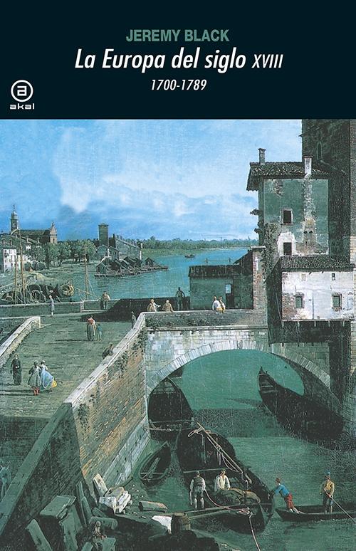 La Europa del siglo XVIII (1700-1789) "(Historia de Europa)"