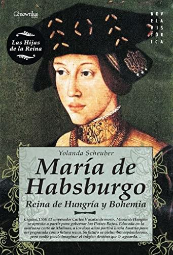 María de Habsburgo "Reina de Hungría y Bohemia (Las hijas de la Reina)".