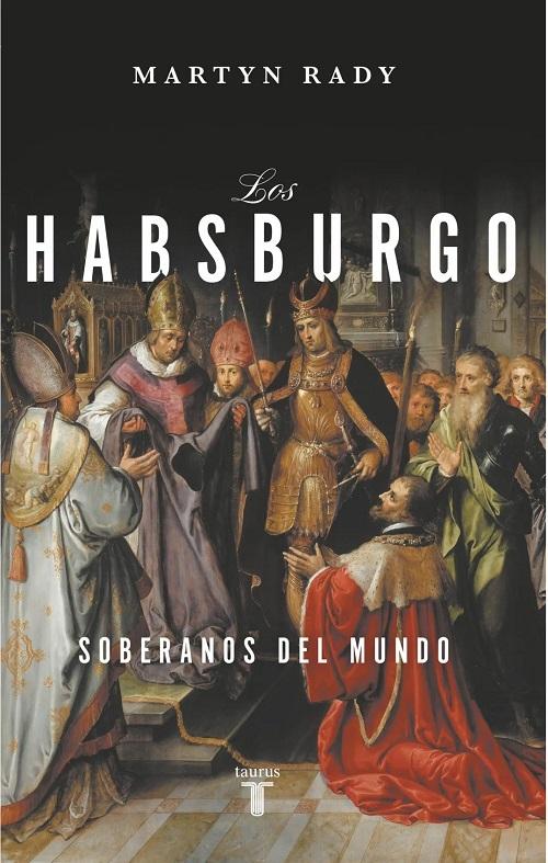 Los Habsburgo "Soberanos del mundo"