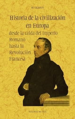Historia de la civilización en Europa "Desde la caída del Imperio Romano hasta la Revolución Francesa"