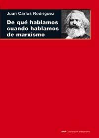 De qué hablamos cuando hablamos de marxismo "Teoría, literatura y realidad histórica"