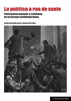 La política a ras de suelo "Politización popular y cotidiana en la Europa contemporánea"