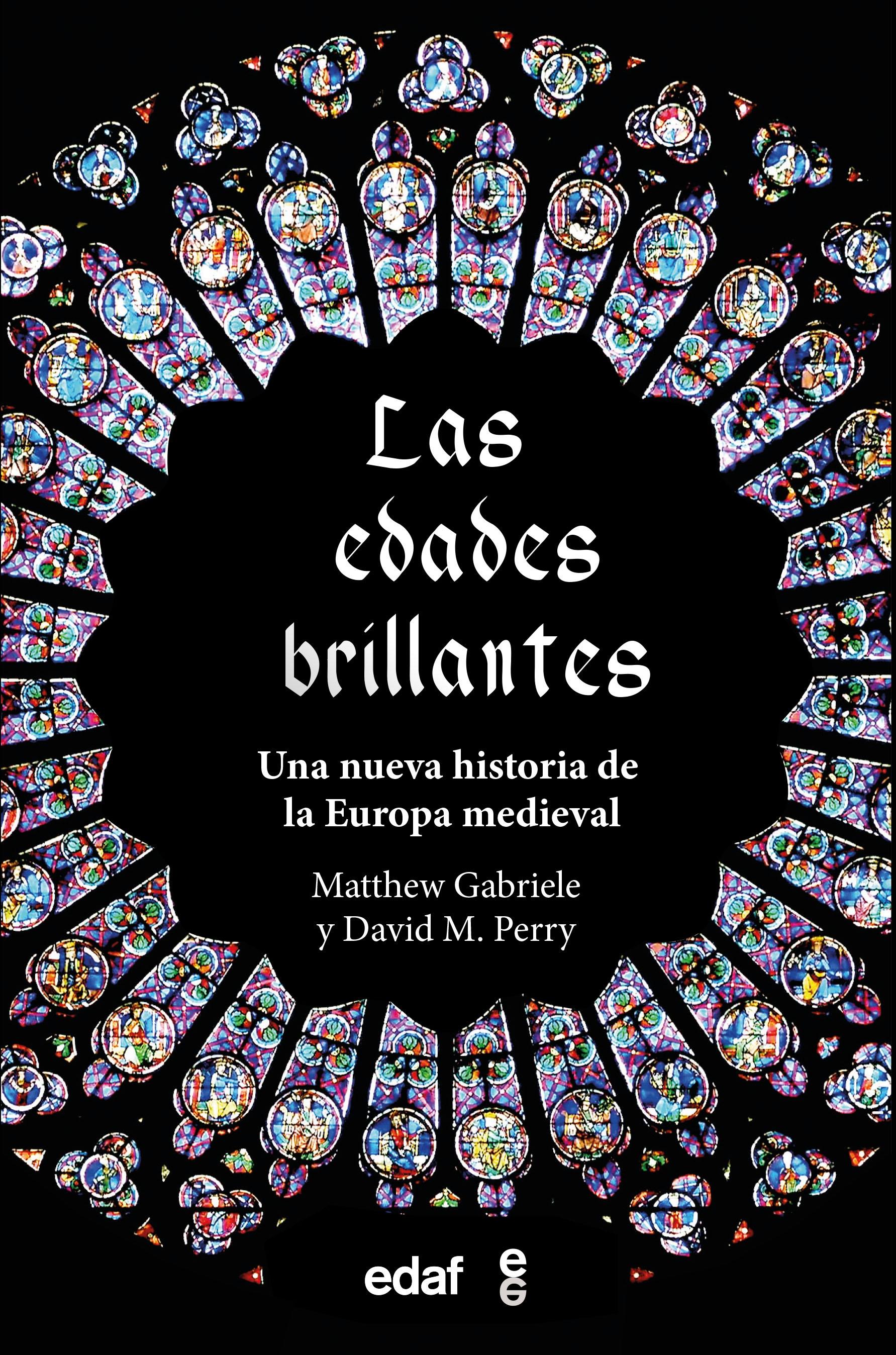 Las edades brillantes "una nueva historia de la Europa Medieval"