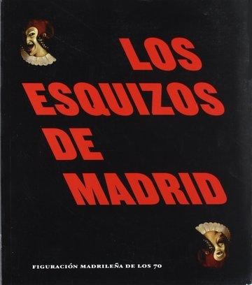 Los esquizos de Madrid "Figuración madrileña de los 70"
