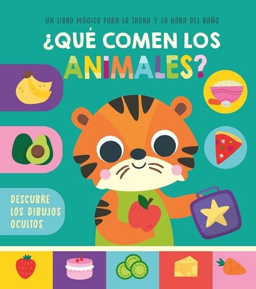 ¿Qué comen los animales? "Un libro mágico para la trona y la hora del baño"