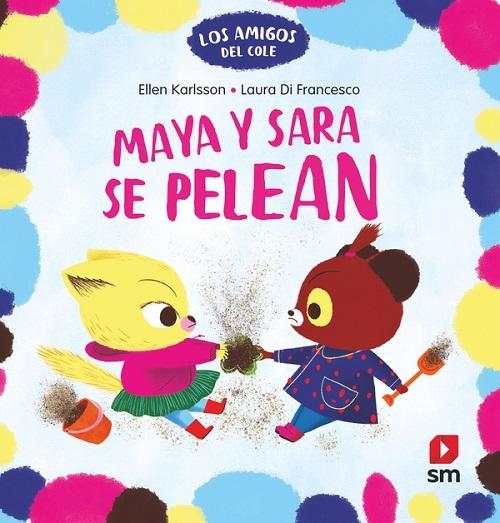 Maya y Sara se pelean "(Los amigos del cole - 3)"