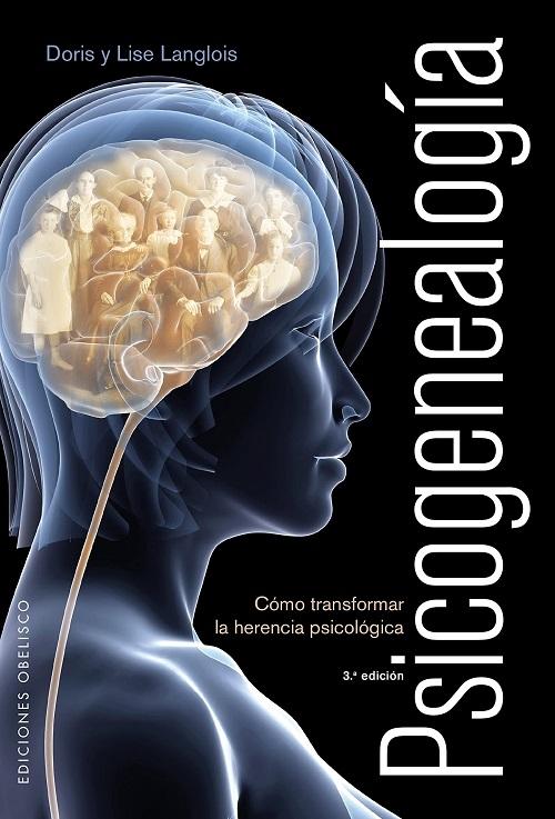 Psicogenealogía "Cómo transformar la herencia psicológica"