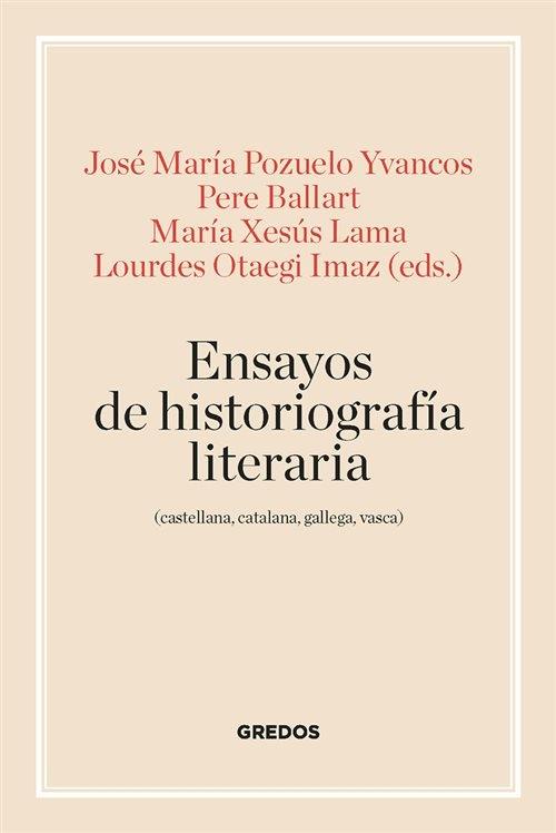 Ensayos de historiografía literaria "(Castellana, catalana, gallega, vasca)"