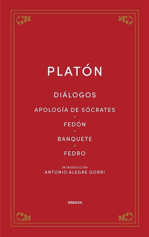 Diálogos "Apología de Sócrates / Fedón / Banquete / Fedro"