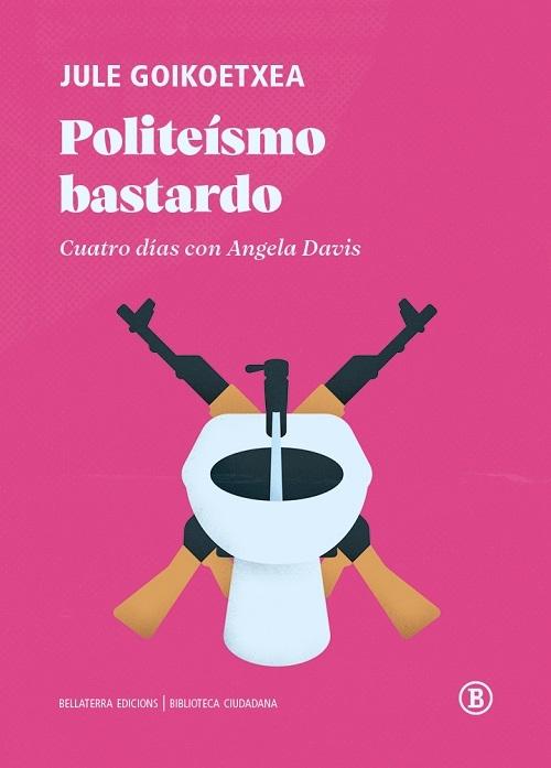 Politeísmo bastardo "Cuatro días con Angela Davis"