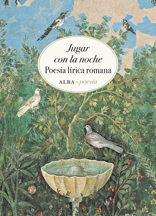 Jugar con la noche "Poesía lírica romana"