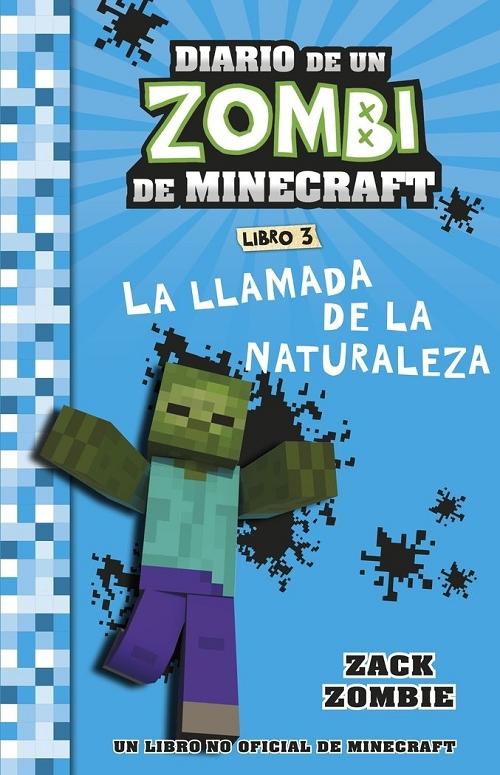 La llamada de la naturaleza "(Diario de un zombi de Minecraft - Libro 3)"