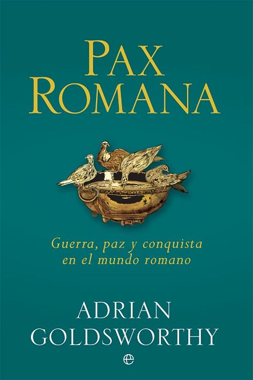 Pax romana "Guerra, paz y conquista en el mundo romano"