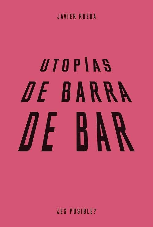 Utopías de barra de bar "Vida en común y futuros rurales en la España vaciada"