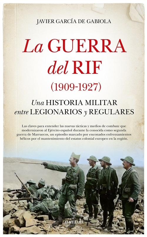 La Guerra del Rif (1909-1927) "Una historia militar entre legionarios y regulares".