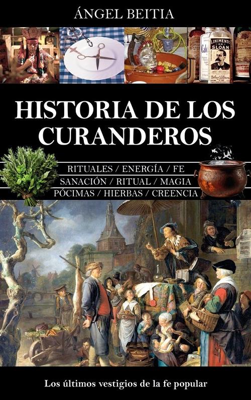 Historia de los curanderos "Los últimos vestigios de la fe popular"