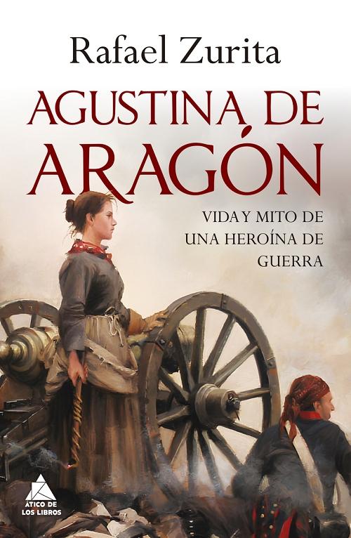 Agustina de Aragón "Vida y mito de una heroína de guerra"