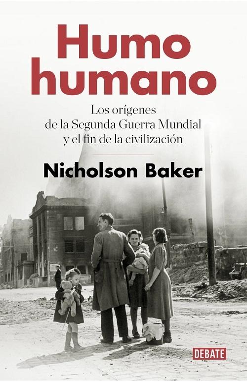 Humo humano "Los orígenes de la Segunda Guerra Mundial y el fin de la civilización"