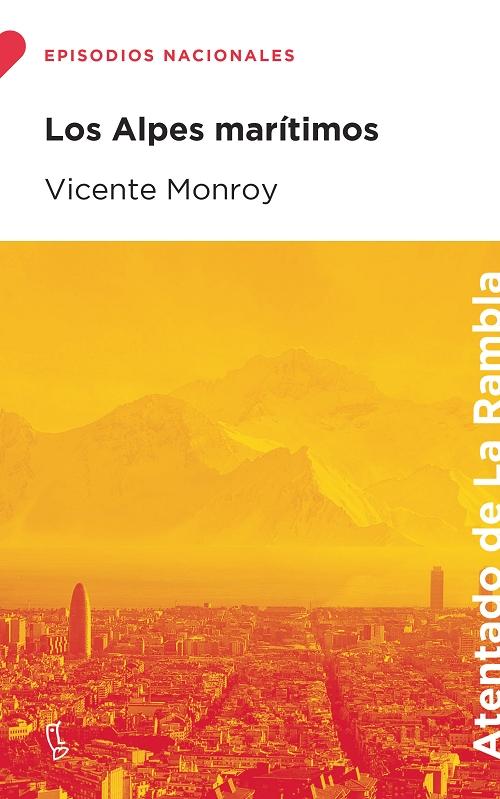 Los Alpes marítimos "(Episodios Nacionales: Atentado de La Rambla)"