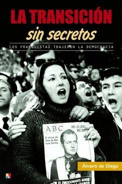 La transición sin secretos "Los franquistas trajeron la democracia"