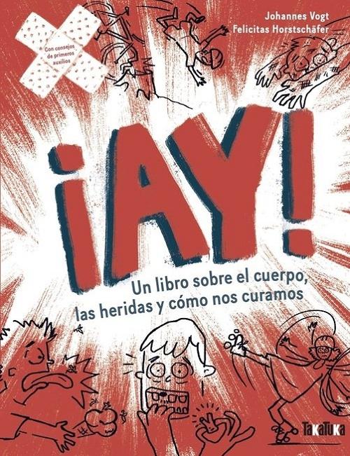 ¡Ay! "Un libro sobre el cuerpo, las heridas y cómo nos curamos"