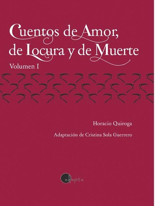Cuentos de Amor, de Locura y de Muerte - Vol. I