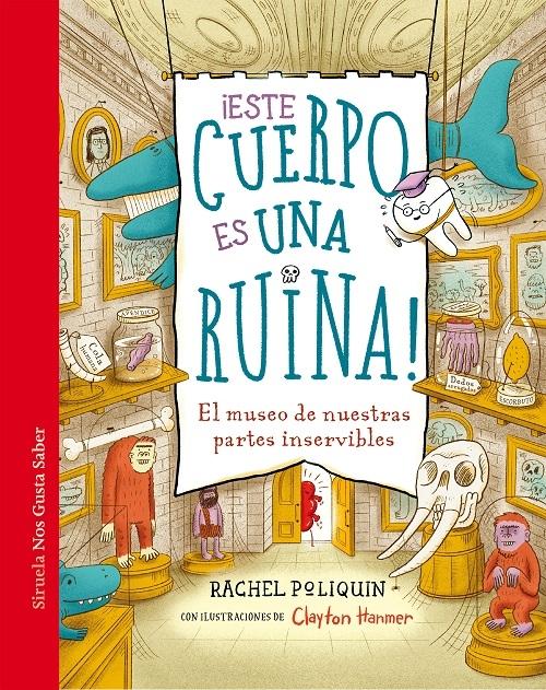 ¡Este cuerpo es una ruina! "El museo de nuestras partes inservibles"
