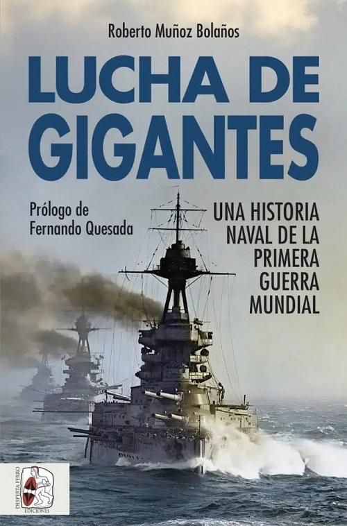 Lucha de gigantes "Una historia naval de la Primera Guerra Mundial"