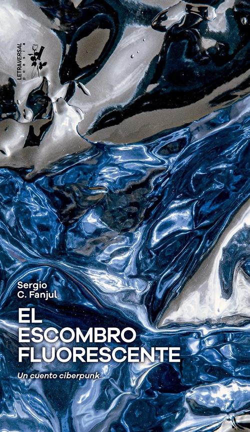 El escombro fluorescente "Un cuento ciberpunk"