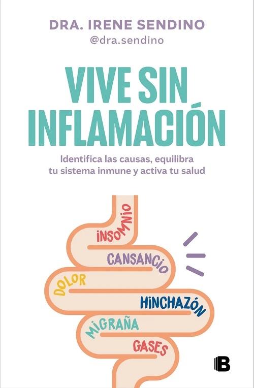 Vive sin inflamación "Identifica las causas, equilibra tu sistema inmune y activa tu salud"