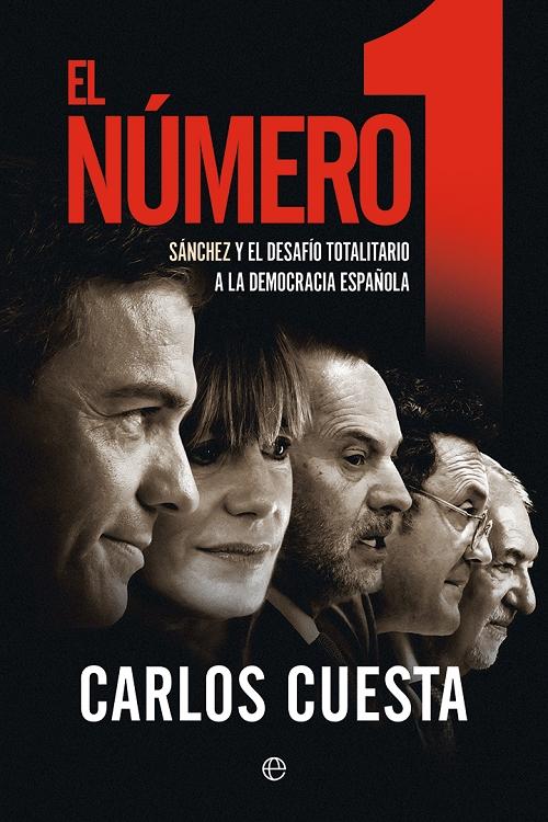 El Número 1 "Sánchez y el desafío totalitario a la democracia española"