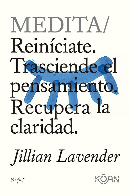 Medita "Riníciate. Trasciende el pensamiento. Recupera la claridad"