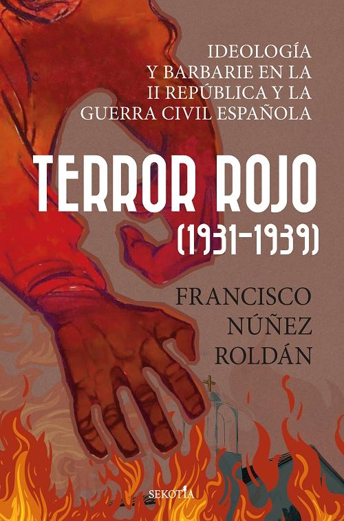 Terror rojo (1931-1939) "Ideología y barbarie en la II República y la guerra civil española"