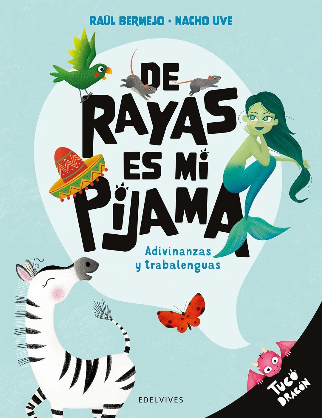 De rayas es mi pijama "Adivinanzas y trabalenguas (Tuco Dragón)"