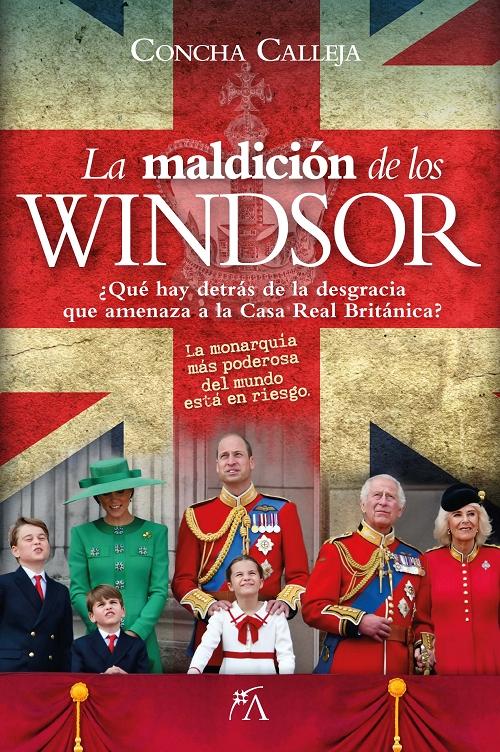 La maldición de los Windsor "¿Qué hay detrás de la desgracia que amenaza a la Casa Real Británica?"