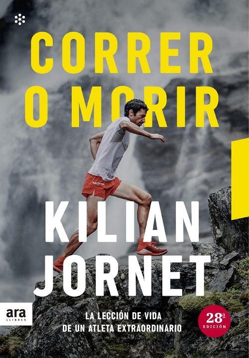 Correr o morir "La lección de vida de un atleta extraordinario"