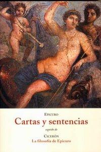 Cartas y sentencias (Epicuro) / La filosofía de Epicuro (Cicerón)