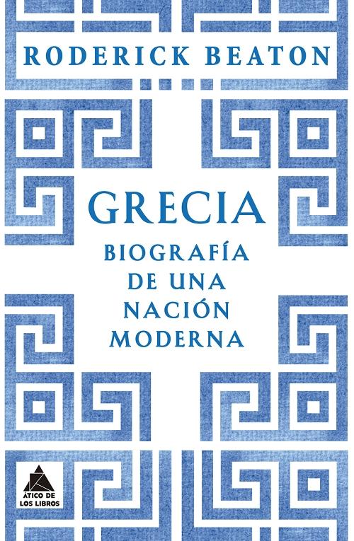 Grecia "Biografía de una nación moderna"