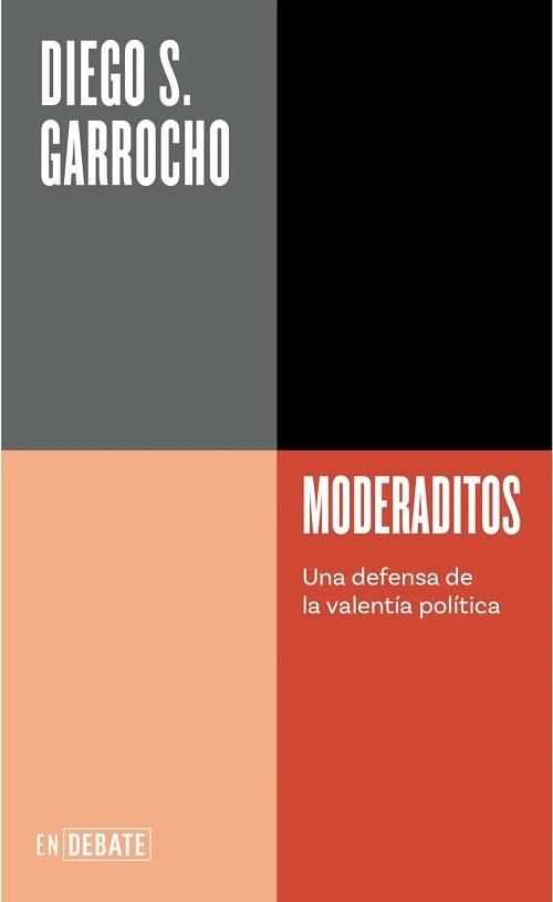 Moderaditos "Una defensa de la valentía política"