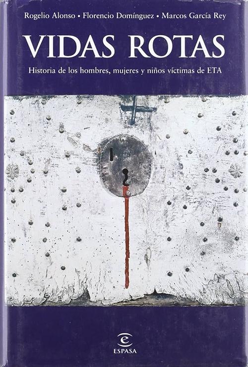 Vidas rotas "Las víctimas del terrorismo de ETA". 