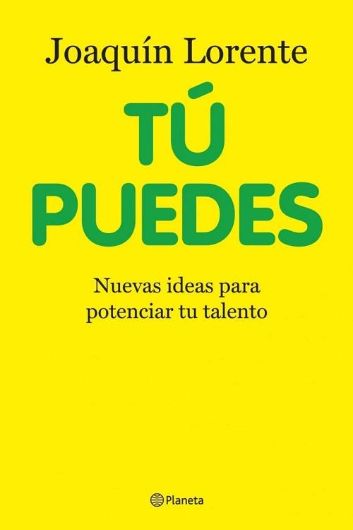 Tú puedes "Nuevas ideas para potenciar tu talento"
