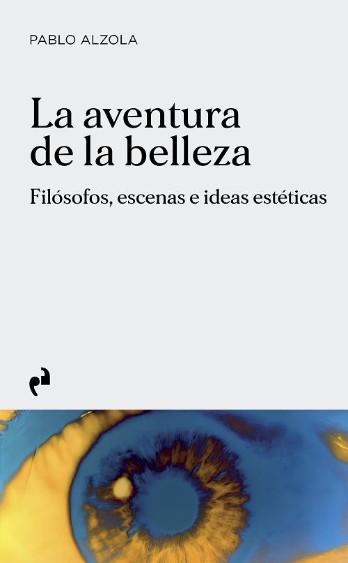 La aventura de la belleza "Filósofos, escenas e ideas estéticas"