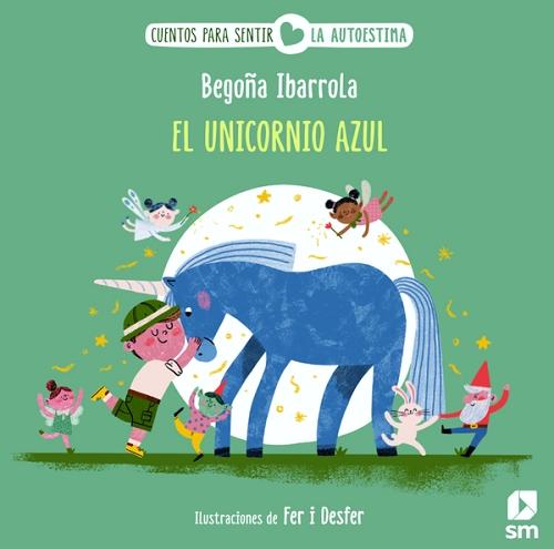 El unicornio azul "(Cuentos para sentir... La ilusión)"