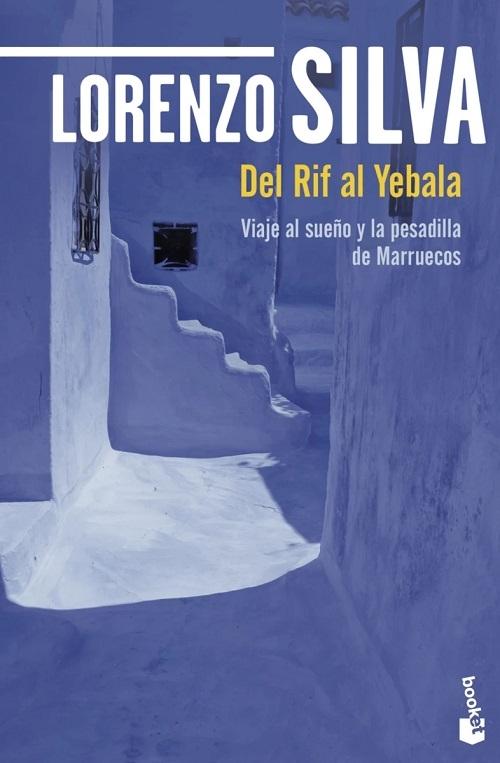 Del Rif al Yebala "Viaje al sueño y la pesadilla de Marruecos"