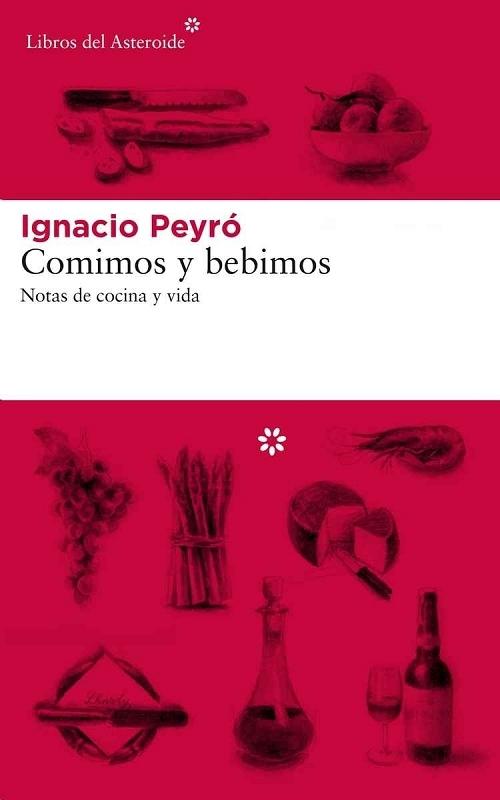 Comimos y bebimos "Notas de cocina y vida"