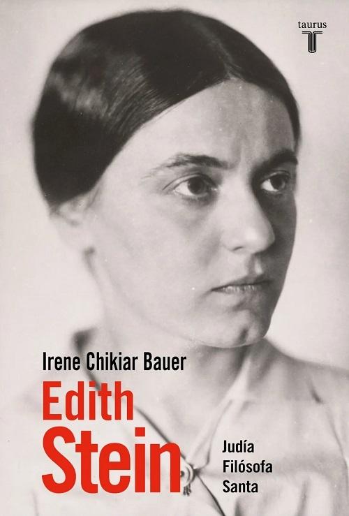 Edith Stein "Judía. Filósofa. Santa"