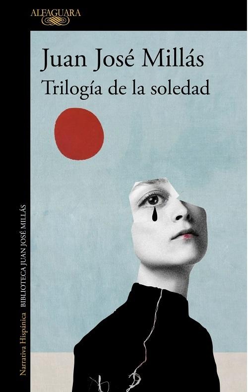 Trilogía de la soledad "El desorden de tu nombre / La soledad era esto / Volver a casa (Biblioteca Juan José Millás)".