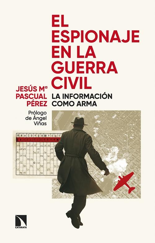 El espionaje en la Guerra Civil "La información como arma"