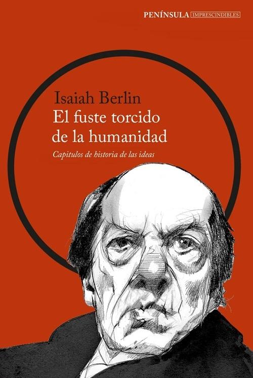 El fuste torcido de la humanidad "Capítulos de historia de las ideas"