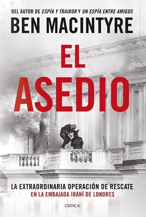 El asedio "La extraordinaria operación de rescate en la embajada iraní de Londres"